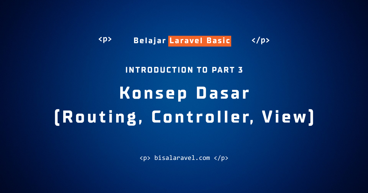 Konsep Dasar (Routing, Controller, View)